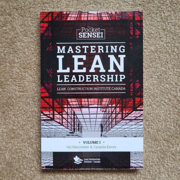 Mastering Lean Leadership: Lean Construction‎ Institute Canada - Special Edition - Picture 1 of 5